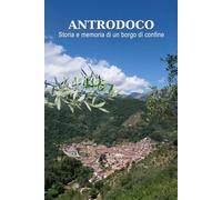 Antrodoco: Storia e memoria di un borgo di confine (I borghi della sabina)
