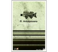 ANTROPOCENO,EL (SIN COLECCION)