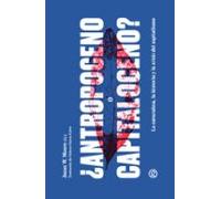 ¿antropoceno O Capitaloceno?