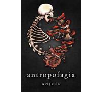 Antropofagia: Cuerpo devorado por su propia historia