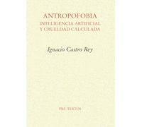 Antropofobia: Inteligencia artificial y crueldad calculada: 1885 (Ensayo)