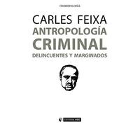 Antropología criminal. Delincuentes y marginados: 422 (Manuales)