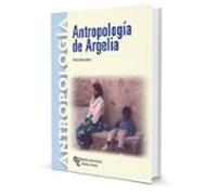 Antropologia De Argelia (prologo Estudio Preliminar Y Revision D E La