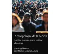 Antropología de la acción: La vida humana como unidad dinámica (Astrolabio Antropología y Ética)