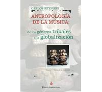 Antropología de la música. Vol. I: De los géneros tribales a la globalización. Teorías de la simplicidad