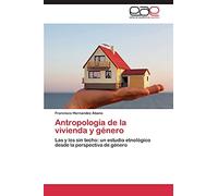 Antropologia de La Vivienda y Genero: Las y los sin techo: un estudio etnológico desde la perspectiva de género