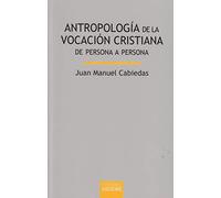 Antropología de la vocación cristiana: de persona a persona: 101 (Lux mundi)