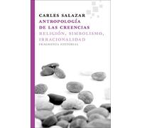 Antropologia De Las Creencias: Religion Simbolismo Irracionalid Ad