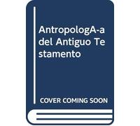 Antropología del Antiguo Testamento (Biblioteca Estudios Bíblicos)