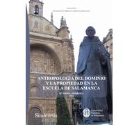ANTROPOLOGÍA DEL DOMINIO Y LA PROPIEDAD EN LA ESCUELA DE SALAMANCA: 15 (COLECCIÓN PENSAMIENTO IBÉRICO E HISPANOAMERICANO)