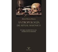 Antropología del ritual masónico: El origen ancestral de los usos iniciáticos de la masonería: 2 (AUTORES CONTEMPORANEOS)