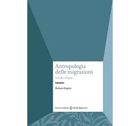 Antropologia delle migrazioni. L'età dei rifugiati (Studi superiori)