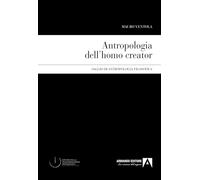Antropologia dell'homo creator (Trasformazione ontologica)
