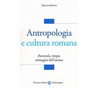 Antropologia e cultura romana. Parentela, tempo, immagini dell'anima (Aulamagna)