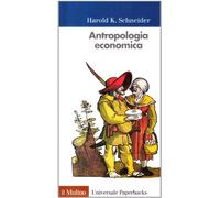 Antropologia economica (Universale paperbacks Il Mulino)