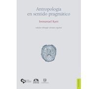 ANTROPOLOGÍA EN SENTIDO PRAGMÁTICO (Filosofia (fce))