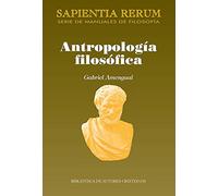 Antropología filosófica: 4 (SAPIENTIA RERUM)
