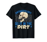 Antropología Hazlo En La Ciencia De La Suciedad Antropólogo Camiseta