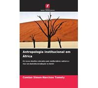 Antropologia institucional em África: Os novos desafios colocados pelo neoliberalismo radical e o risco de desinstitucionalização no Benim