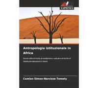 Antropologia istituzionale in Africa: Nuove sfide di fronte al neoliberismo radicale e al rischio di deistituzionalizzazione in Benin