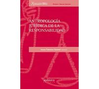 Antropología jurídica de la responsabilidad (Colección Ciencia y Pensamiento Jurídico)