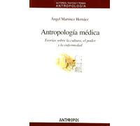 Antropología Médica: Teorías sobre la cultura, el poder y la enfermedad