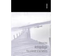Antropología. Para entender al ser humano (Apuntes)