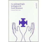 ANTROPOLOGIA TEOLOGICA DE EMIL BRUNNER,LA (PERSONA)