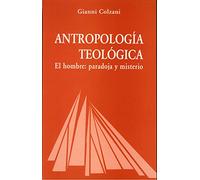 Antropología teológica: El hombre: paradoja y misterio: 25 (Ágape)