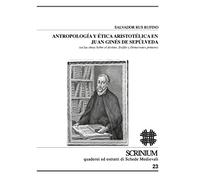 Antropologia y ética aristotélica en Juan Ginés de Sepúlveda (en las obras sobre el destino, Teófilo y Demócrates primero) (Scrinium)