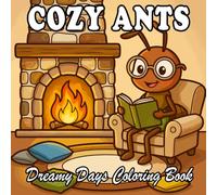 ants coloring book: Cute Anthropomorphic Ant Home Life for Kids and Adults
