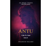 ANTU: A Que Fez Lugar: 10 (AS DOZE VOZES)