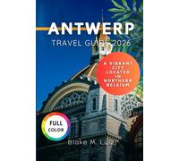 Antwerp Travel Guide 2026: A vibrant city located in northern Belgium