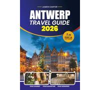 ANTWERP TRAVEL GUIDE 2026: Discover Historic Landmarks, Local Flavors, Hidden Gems, and Expert Tips for Exploring Belgium’s City of Diamonds