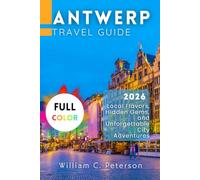 Antwerp Travel Guide 2026: Local Flavors, Hidden Gems, and Unforgettable City Adventures