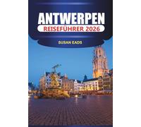 ANTWERPEN Reiseführer 2026: Erkunden Sie die Altstadt von Antwerpen, die Liebfrauenkathedrale und den Hauptbahnhof mit Museen, Cafés und Einkaufsstraßen