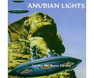 Anubian Lights - Let Not The Flame Die Out