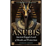 Anubis-Ancient Egypt's Lord of Death and Protection