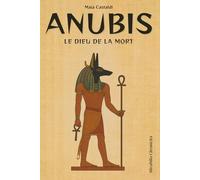 Anubis - Le dieu de la mort: Le gardien des seuils et guide des défunts, sa primauté dans les rites funéraires et la momification, son rôle de psychopompe
