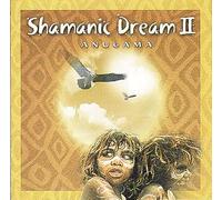 Anugama - Shamanic Dream Vol.2