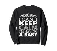 Anuncio de Embarazo I Cant Keep Calm Im Teniendo un bebé Sudadera