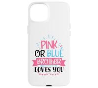 Anuncio de revelación de género Pink Or Blue Brother Loves You Carcasa para iPhone 15 Plus