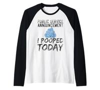 Anuncio de Servicio público I Pooped Today Poop Camiseta Manga Raglan