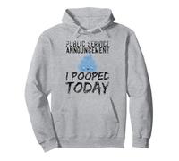 Anuncio de Servicio público I Pooped Today Poop Sudadera con Capucha