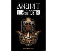 Anunit y el dios sin rostro: Una novela histórica de fe y destino en la antigua Babilonia: 1 (Sinar)