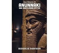 Anunnaki and Babylonian Myths (Boaz Mysteries)