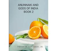 Anunnaki and Gods of India Book 2