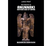 Anunnaki, Assyrian Gods of Empire: 5 (Boaz Mysteries)