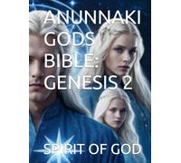 ANUNNAKI GODS BIBLE: GENESIS 2