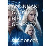 ANUNNAKI GODS BIBLE: GENESIS 2